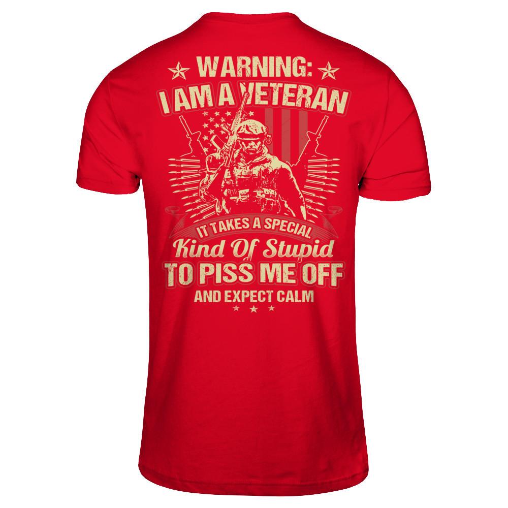 Warning - I Am A Veteran. It Takes A Special Kind Of Stupid To Piss Me Off And Expect Calm (Back) T-shirt Next Level - Unisex Fitted Tee Red