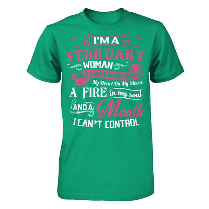 Iäó»m A February Woman I Was Born With My Heart On My Sleeve A Fire In My Soul And A Mouth I Canäó»t Control Gildan - Short Sleeve Tee Kelly Green