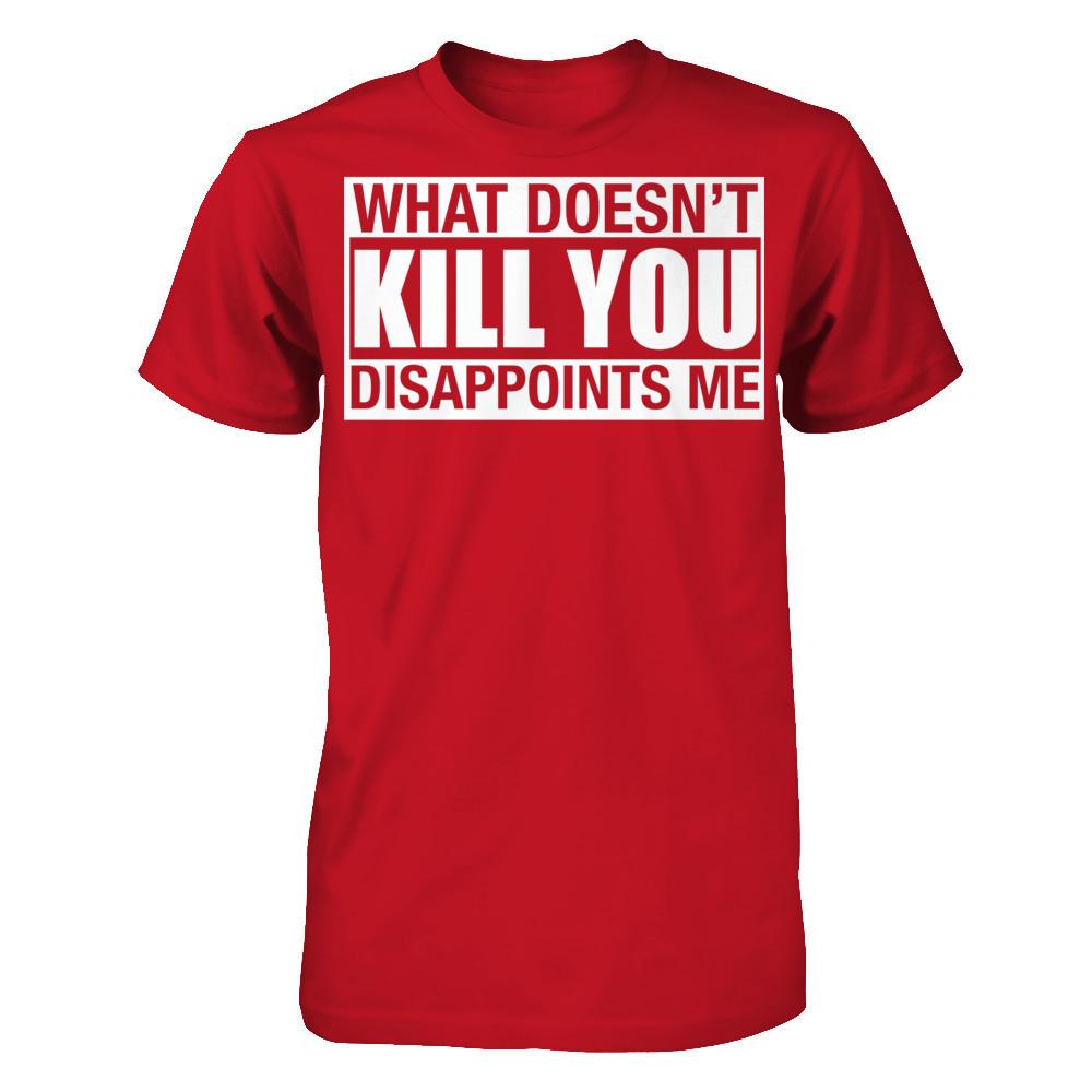 What Doesn't Kill You, Disappoints Me Gildan - Short Sleeve Tee Red