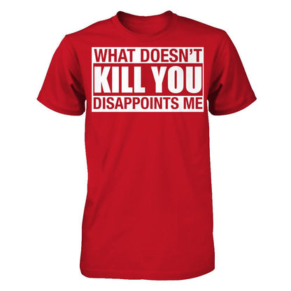 What Doesn't Kill You, Disappoints Me Gildan - Short Sleeve Tee Red