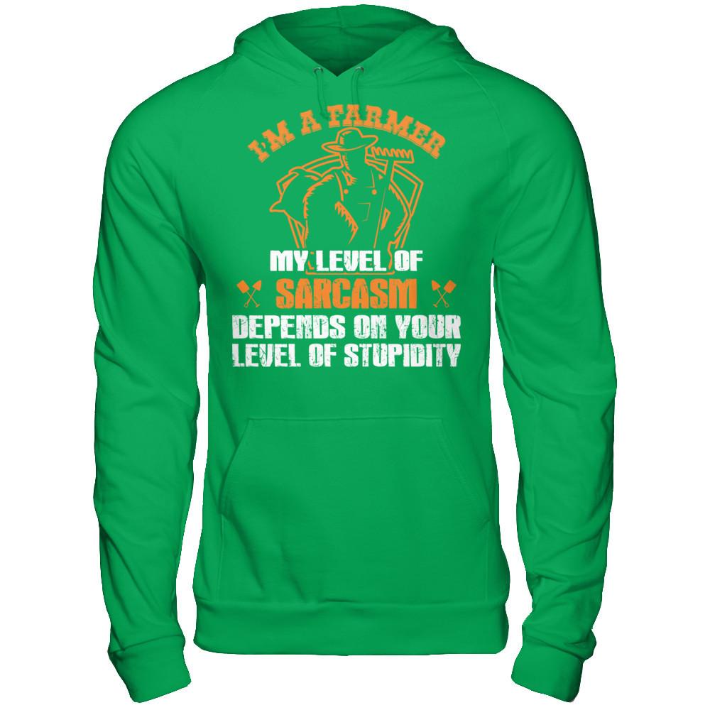 I'm A Farmer My Level Of Sarcasm Depends On Your Level Of Stupidity T-shirt Gildan - Pullover Hoodie Irish Green