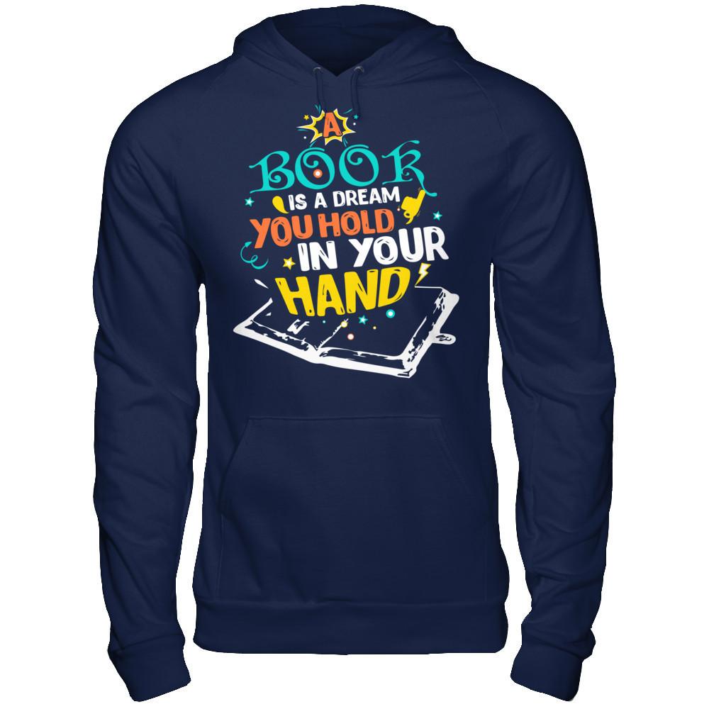 Book Lover T-shirt A Book Is A Dream You Hold In Your Hand Gildan - Pullover Hoodie Navy