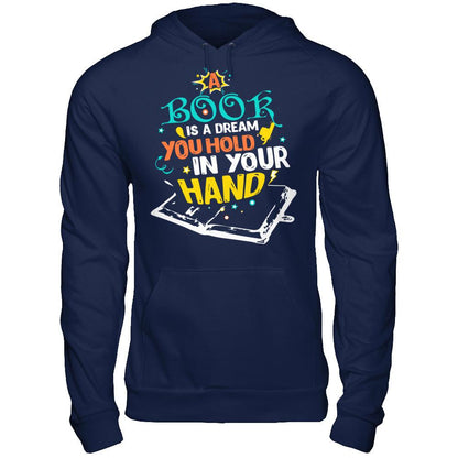 Book Lover T-shirt A Book Is A Dream You Hold In Your Hand Gildan - Pullover Hoodie Navy