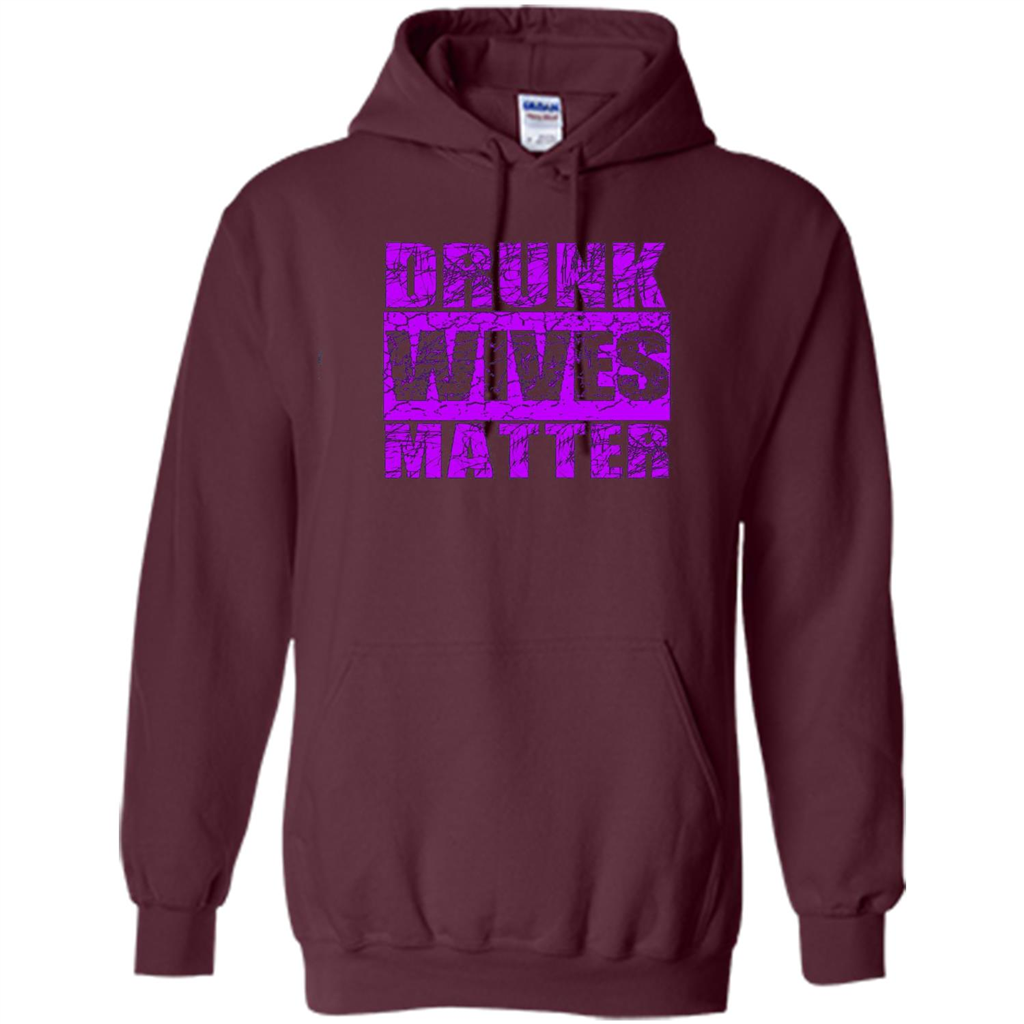 Drunk Wives Matter T-shirt Funny Drinking T-shirt Maroon