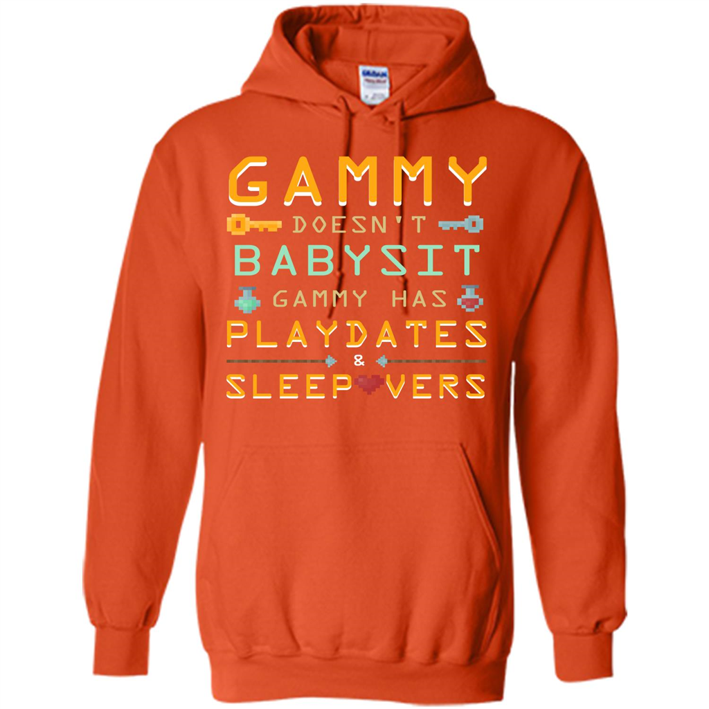 Nana T-shirt Gammy Doesn't Babysit Gammy Has Playdates Sleepovers Orange