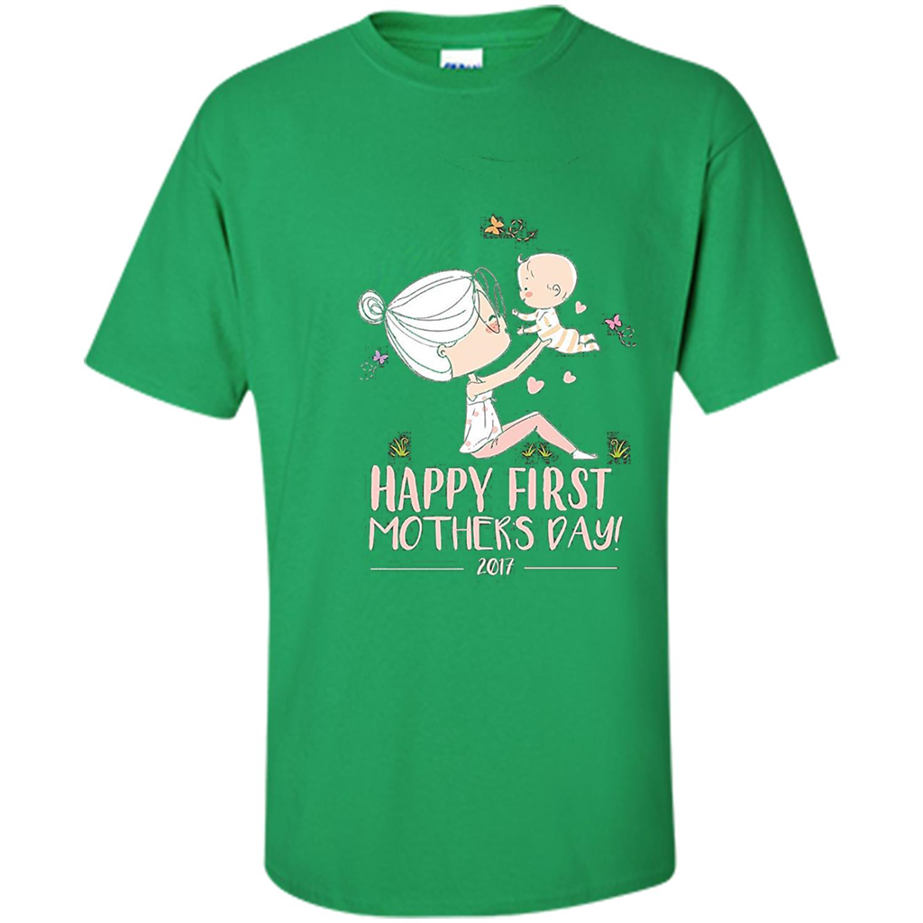 Mothers Day T-shirt Happy First Mothers Day 2017 Irish Green