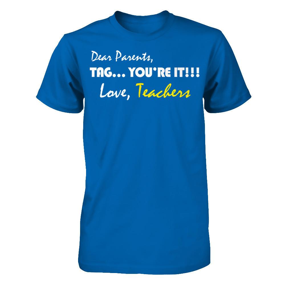 Dear Parents Tag You're It Love Teachers T-shirt Gildan - Short Sleeve Tee Royal