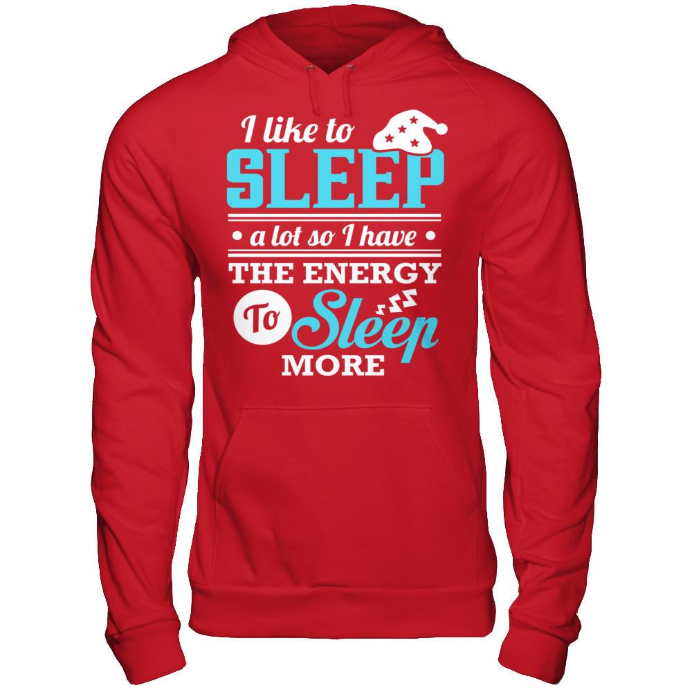 I Like To Sleep A Lot So I Have The Energy To Sleep More T-shirt Gildan - Pullover Hoodie Red