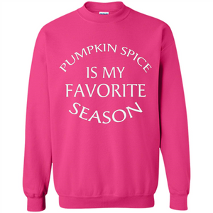 Pumpkin Spice Is My Favorite Season T-shirt
