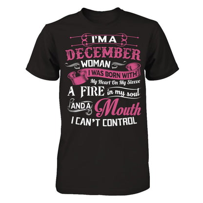 Iäó»m A December Woman I Was Born With My Heart On My Sleeve A Fire In My Soul And A Mouth I Canäó»t Control Gildan - Short Sleeve Tee Black