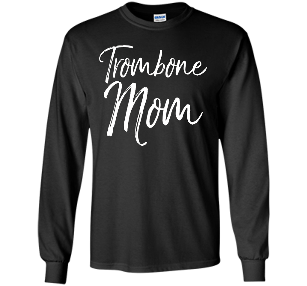 Trombone Mom Shirt Proud High School Marching Band Mother shirt