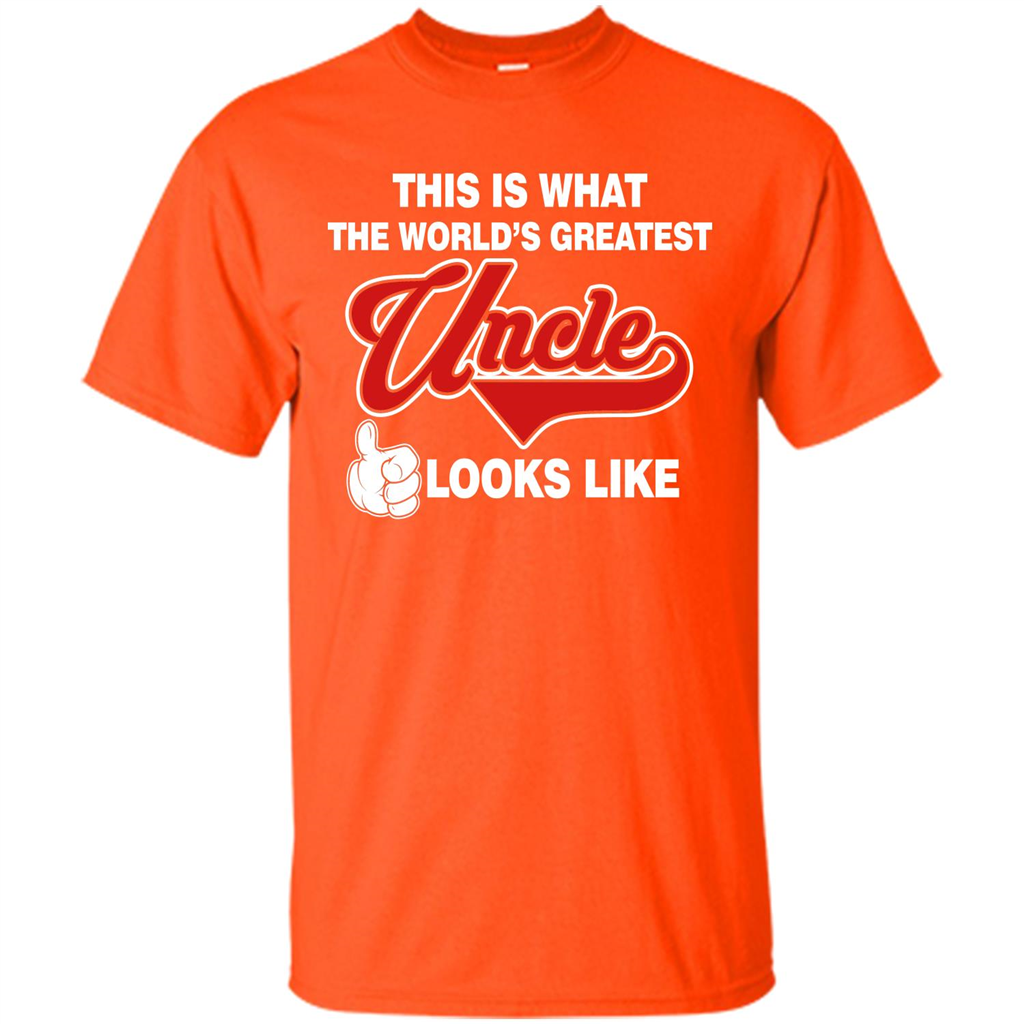 Uncle T-shirt This Is What The World's Greatest Uncle Looks Like Orange