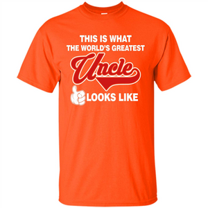 Uncle T-shirt This Is What The World's Greatest Uncle Looks Like