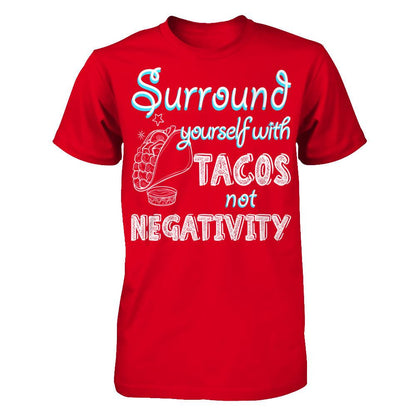 Surround Yourself With Tacos Not Negativity Next Level - Unisex Fitted Tee Red