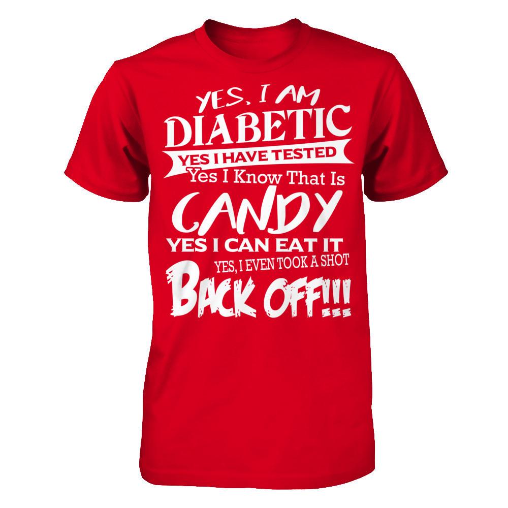 Yes I Am Diabetic. Yes I Have Tested. Yes I Know That Is Candy. Yes I Can Eat It. Yes I Even Took A Shot. Back Off Next Level - Unisex Fitted Tee Red