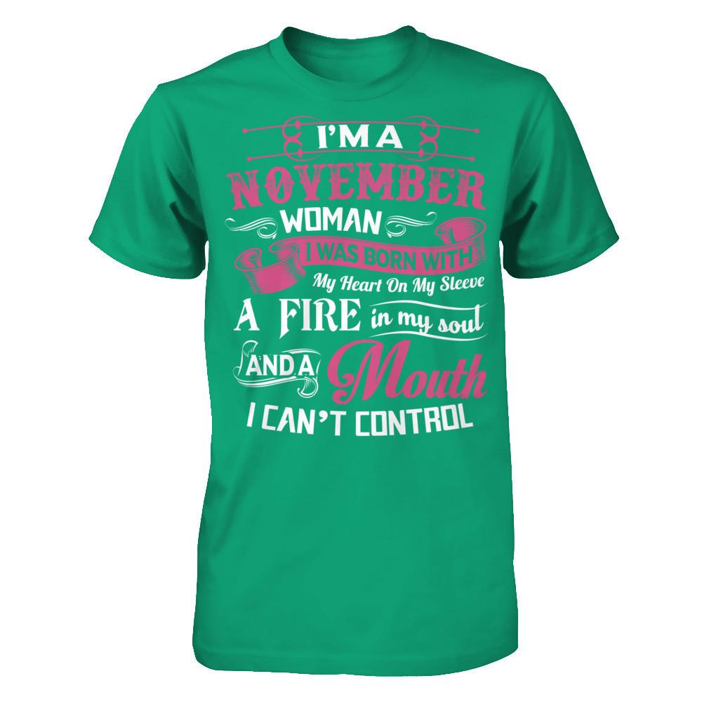 Iäó»m A November Woman I Was Born With My Heart On My Sleeve A Fire In My Soul And A Mouth I Canäó»t Control Gildan - Short Sleeve Tee Kelly Green