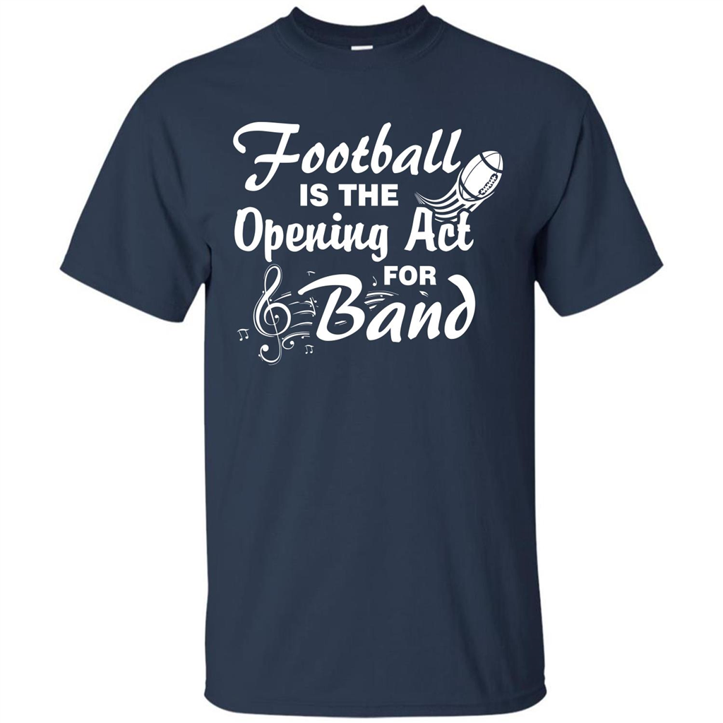 Football Is The Opening Act For Band T-shirt Navy