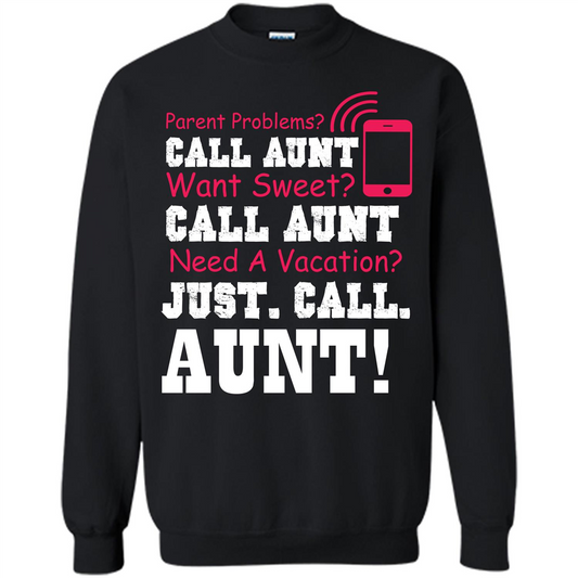 Aunt T-shirt Parent Problems. Call Aunt Want Sweet T-shirt Black