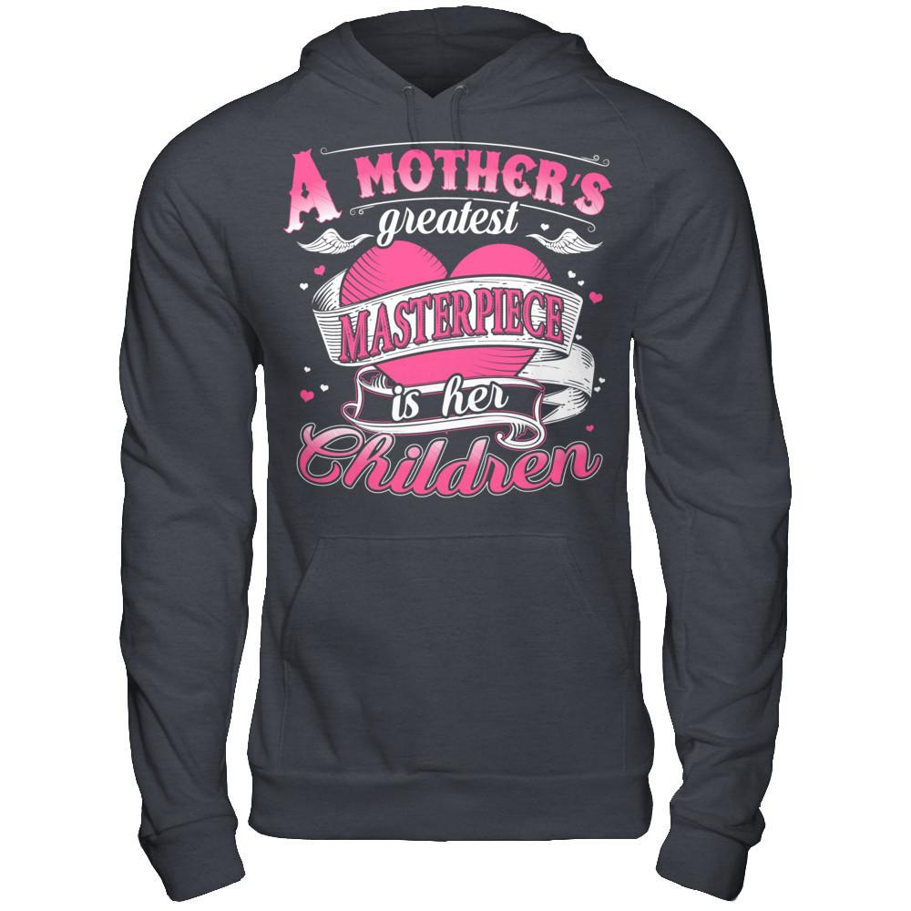 A Mother‰ۡó»s Greatest Masterpiece Is Her Children T-shirt Gildan - Pullover Hoodie Dark Heather