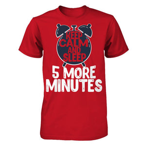 Keep Calm And Sleep 5 More Minutes T-shirt