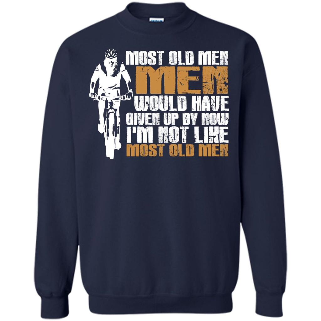 Bicycle Man T-shirt Most Old Men Would Have Given Up By Now I'm Not Like Most Old Men Navy