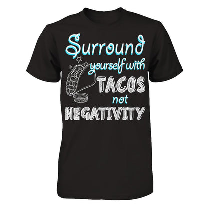 Surround Yourself With Tacos Not Negativity Next Level - Unisex Fitted Tee Black