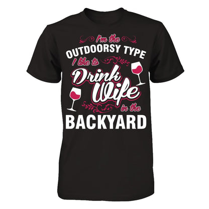 I'm The Outdoorsy Type I Like To Drink Wine In The Backyard T-shirt Gildan - Short Sleeve Tee Black