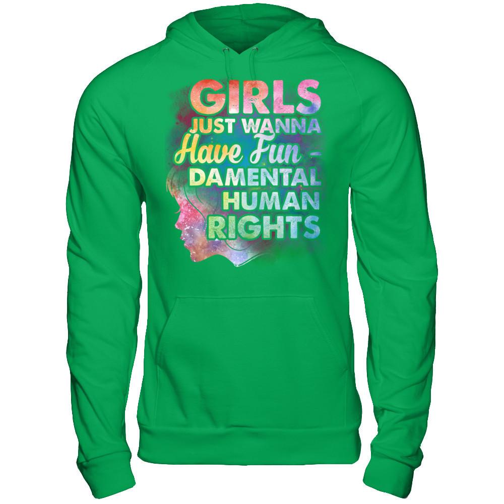 Girls Just Wanna Have Fun-Damental Human Rights T-shirt Gildan - Pullover Hoodie Irish Green