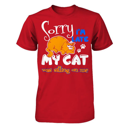 Sorry I'm Late My Cat Was Sitting On Me T-shirt Gildan - Short Sleeve Tee Red