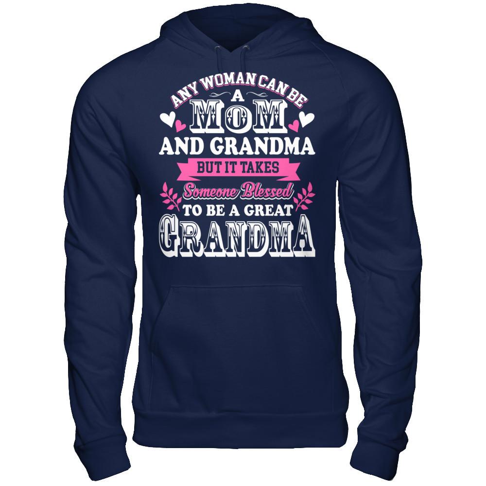 Any Woman Can Be A Mom And Grandma But It Takes Someone Blessed To Be A Great Grandma T-shirt Gildan - Pullover Hoodie Navy