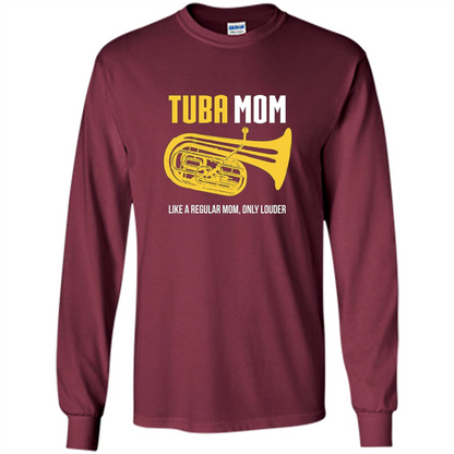 Tuba Mom T-shirt Like A Regular Mom Only Louder