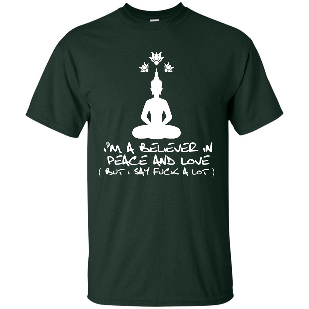 Buddhist T-shirt I'm A Believer In Peace And Love T-shirt Forest Green