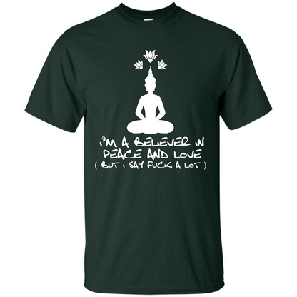 Buddhist T-shirt I'm A Believer In Peace And Love T-shirt Forest Green