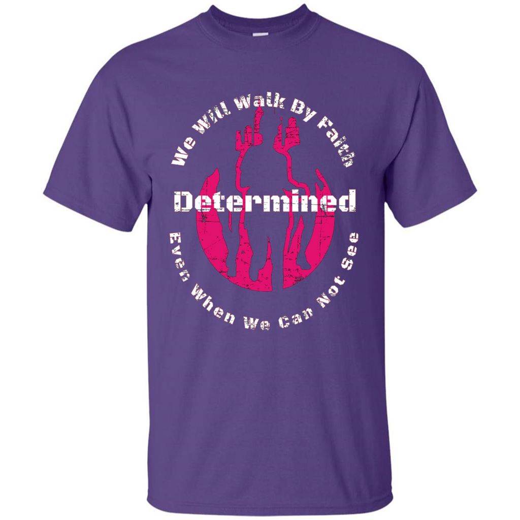 Faith Inspired T-shirt We Will Walk By Faith Determined Purple