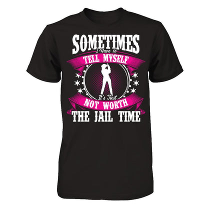 Sometimes I Have To Tell Myself It's Just Not Worth The Fail Time Gildan - Short Sleeve Tee Black