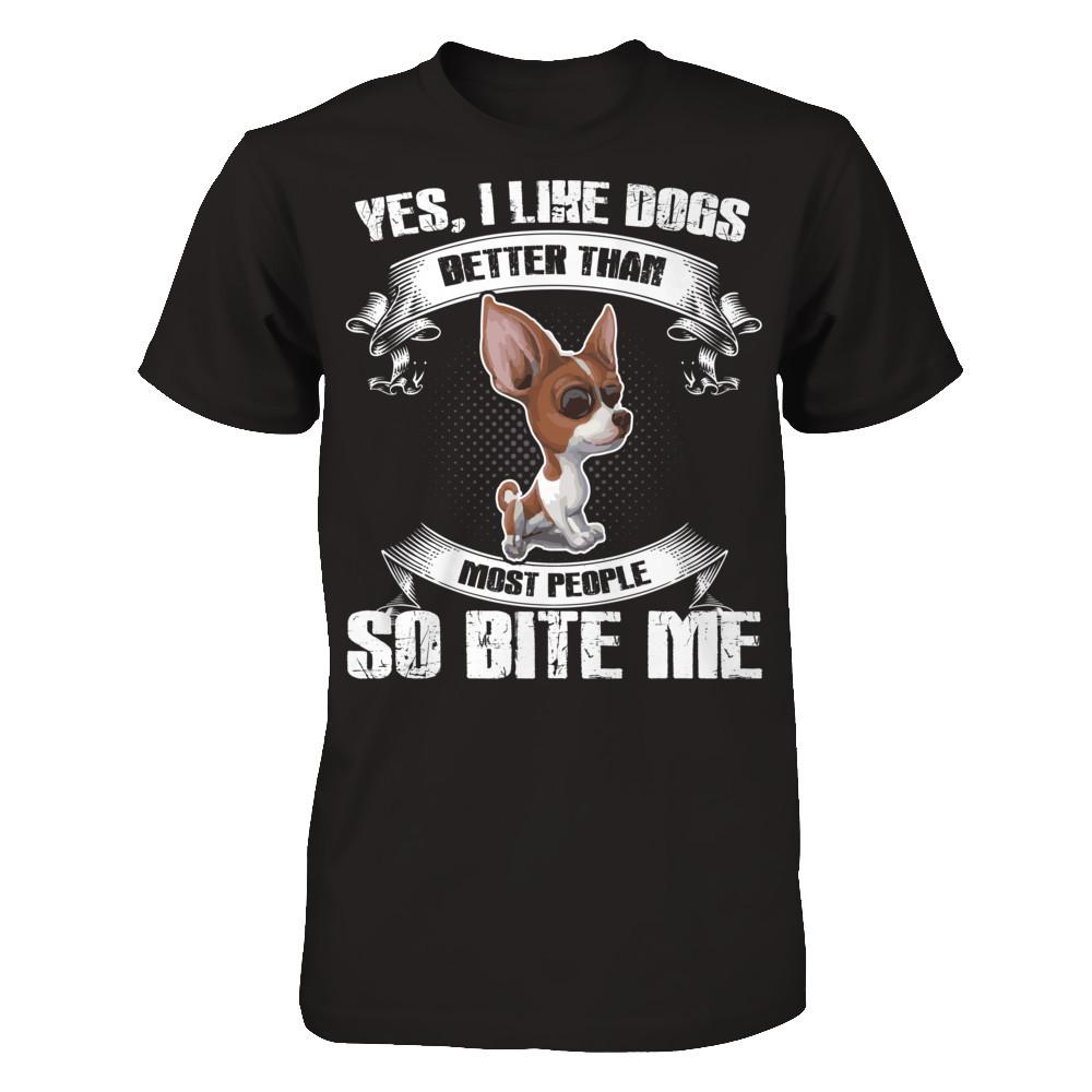 Yes I Like Dogs Better Than Most People So Bite Me T-shirt Next Level - Unisex Fitted Tee Black