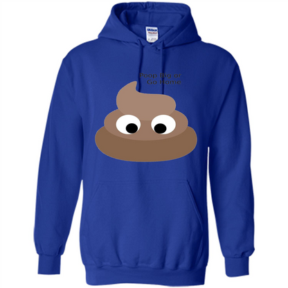 Poop Big or Go Home T-shirt Funny Poop Emotion T-shirt Royal