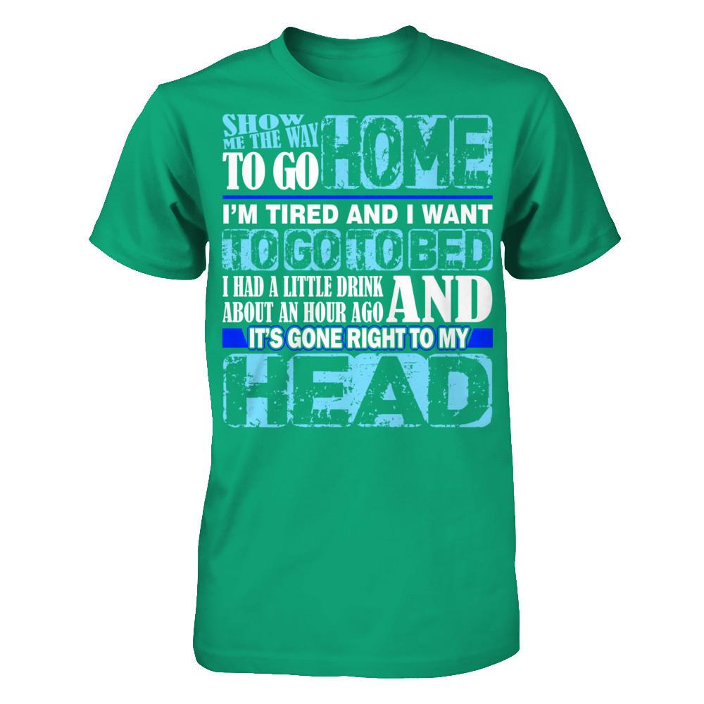 Show Me The Way To Go Home. It's Gone Right To My Head Gildan - Short Sleeve Tee Kelly Green