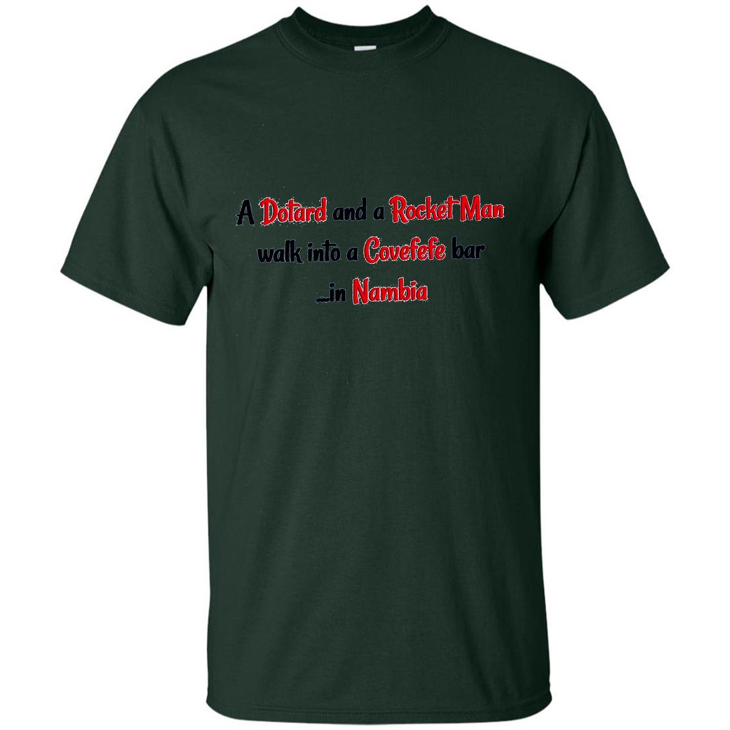 Dotard and Rocket Man T-shirt Walk Into A Covefefe Bar Forest Green