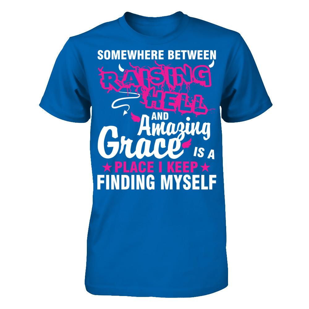 Somewhere Between Raising Hell And Amazing Grace Is A Place I Keep Finding Myself Gildan - Short Sleeve Tee Royal