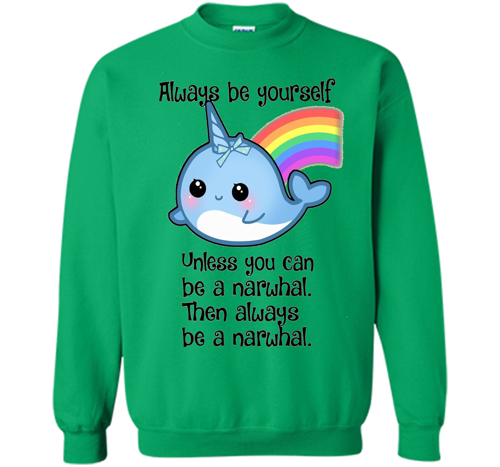 The Always Be A Narwhal Shirt shirt