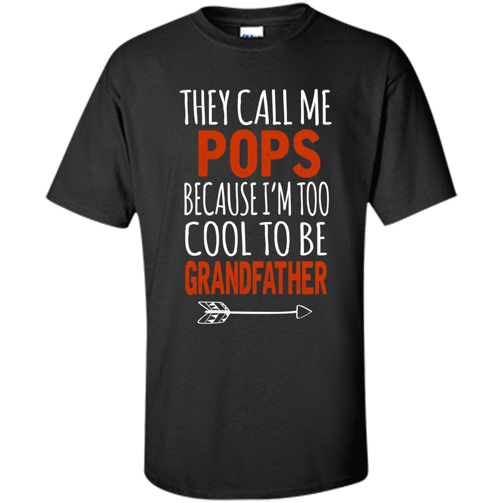Fathers Day T-shirt Pops Because I Am Too Cool To BE Grandfather Black