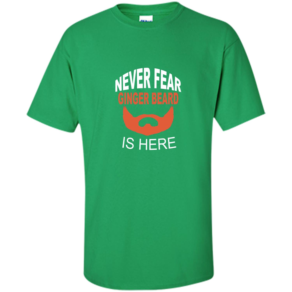 Funny Beard T-shirt Never Fear Ginger Beard Is Here