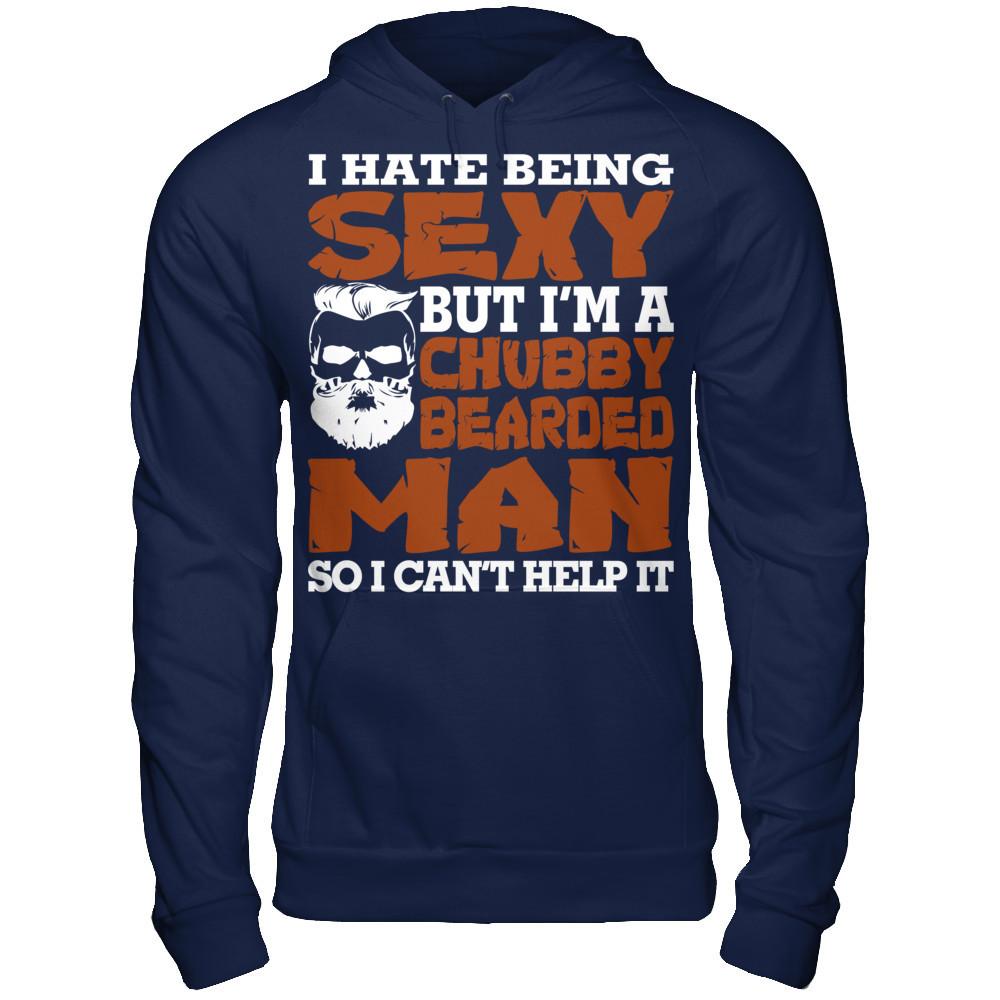 I Hate Being Sexy But I'm A Chubby Bearded Man So I Can't Help It T-shirt Gildan - Pullover Hoodie Navy