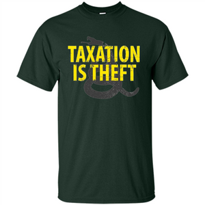 Being Libertarian - Taxation Is Theft T-shirt