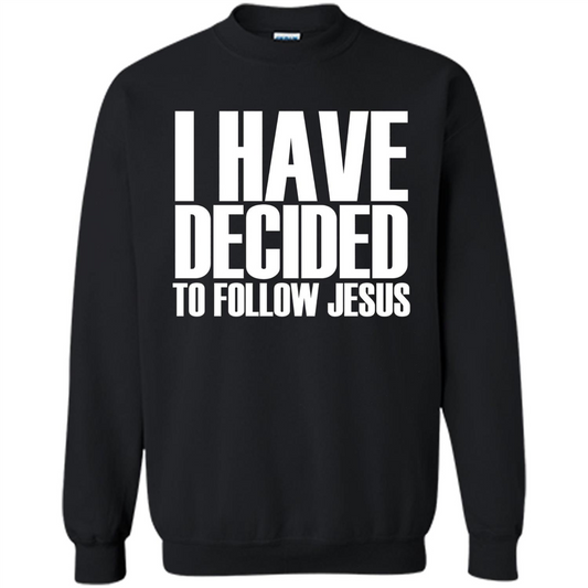 Faith Quote T-shirt I Have Decided To Follow Jesus Black