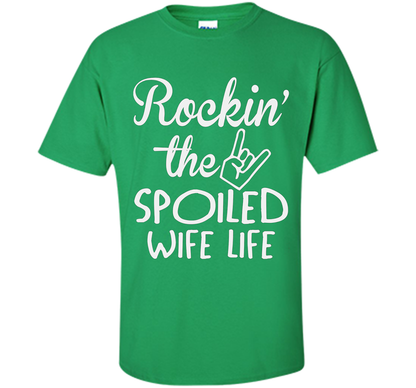 Rockin The Spoiled Girlfriend Life T-shirt Irish Green