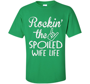 Rockin The Spoiled Girlfriend Life T-shirt