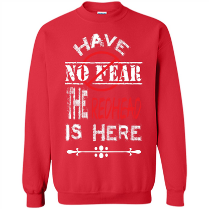 Redhead T-shirt Have No Fear The Redhead Is Here Red