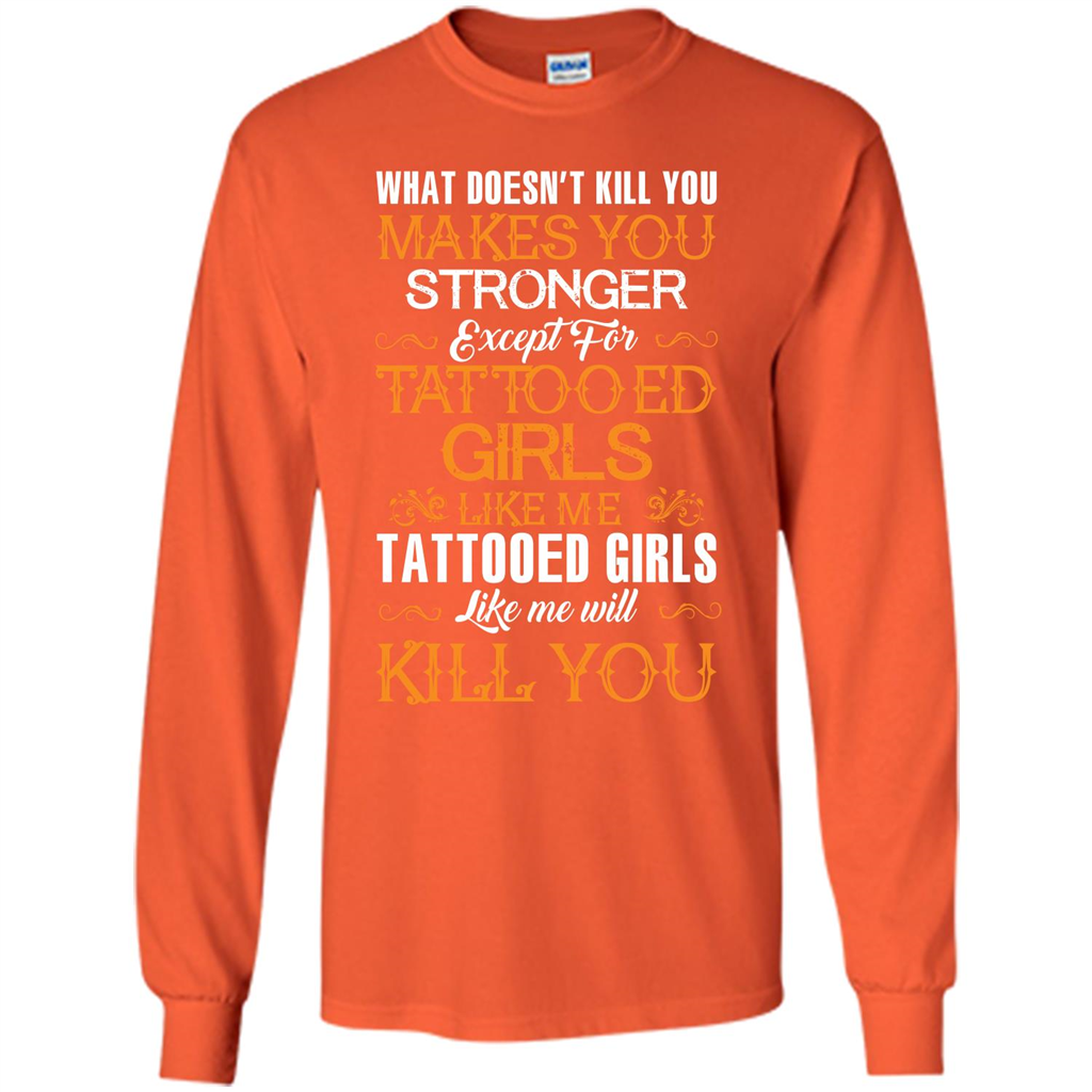 Tatooed Girl T-shirt What Doesn’t Kill You Makes You Stronger T-shirt Orange